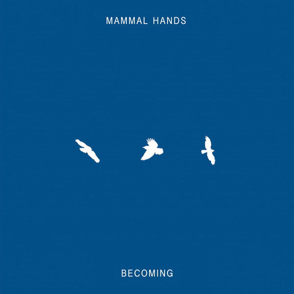 Mammal Hands – Becoming - Jazz - lp | Grans Records