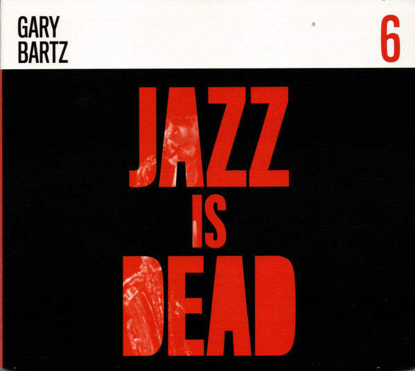 Gary Bartz / Ali Shaheed Muhammad & Adrian Younge – Jazz Is Dead 6 - Jazz - lp | Grans Records
